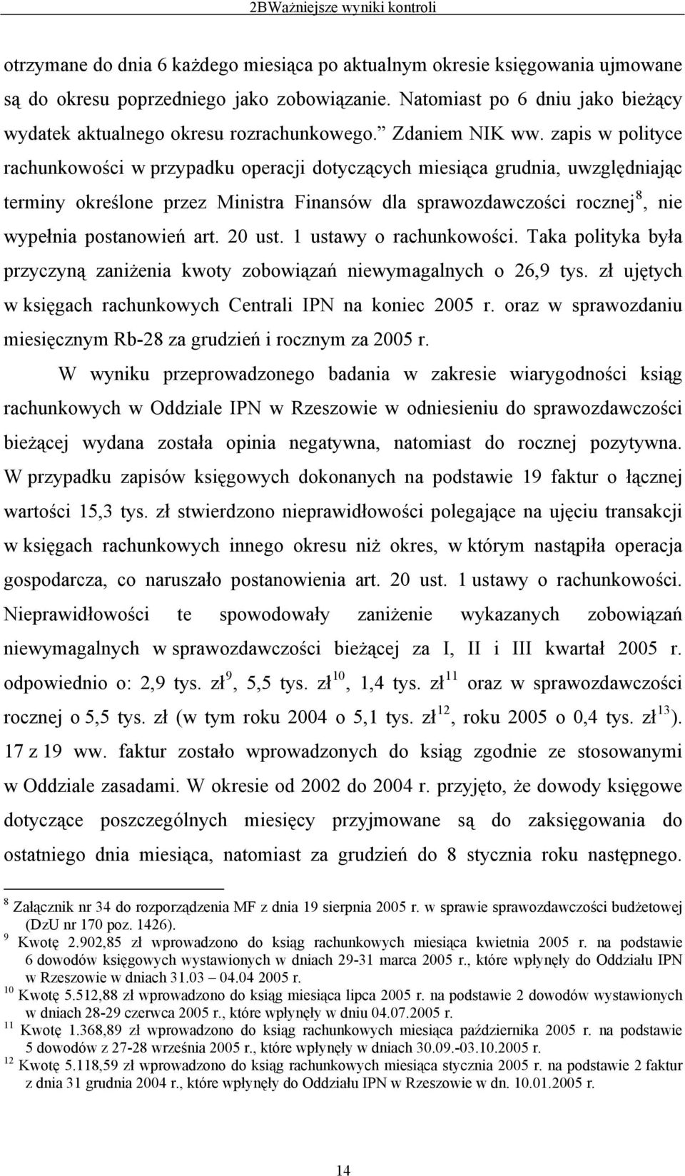 zapis w polityce rachunkowości w przypadku operacji dotyczących miesiąca grudnia, uwzględniając terminy określone przez Ministra Finansów dla sprawozdawczości rocznej 8, nie wypełnia postanowień art.