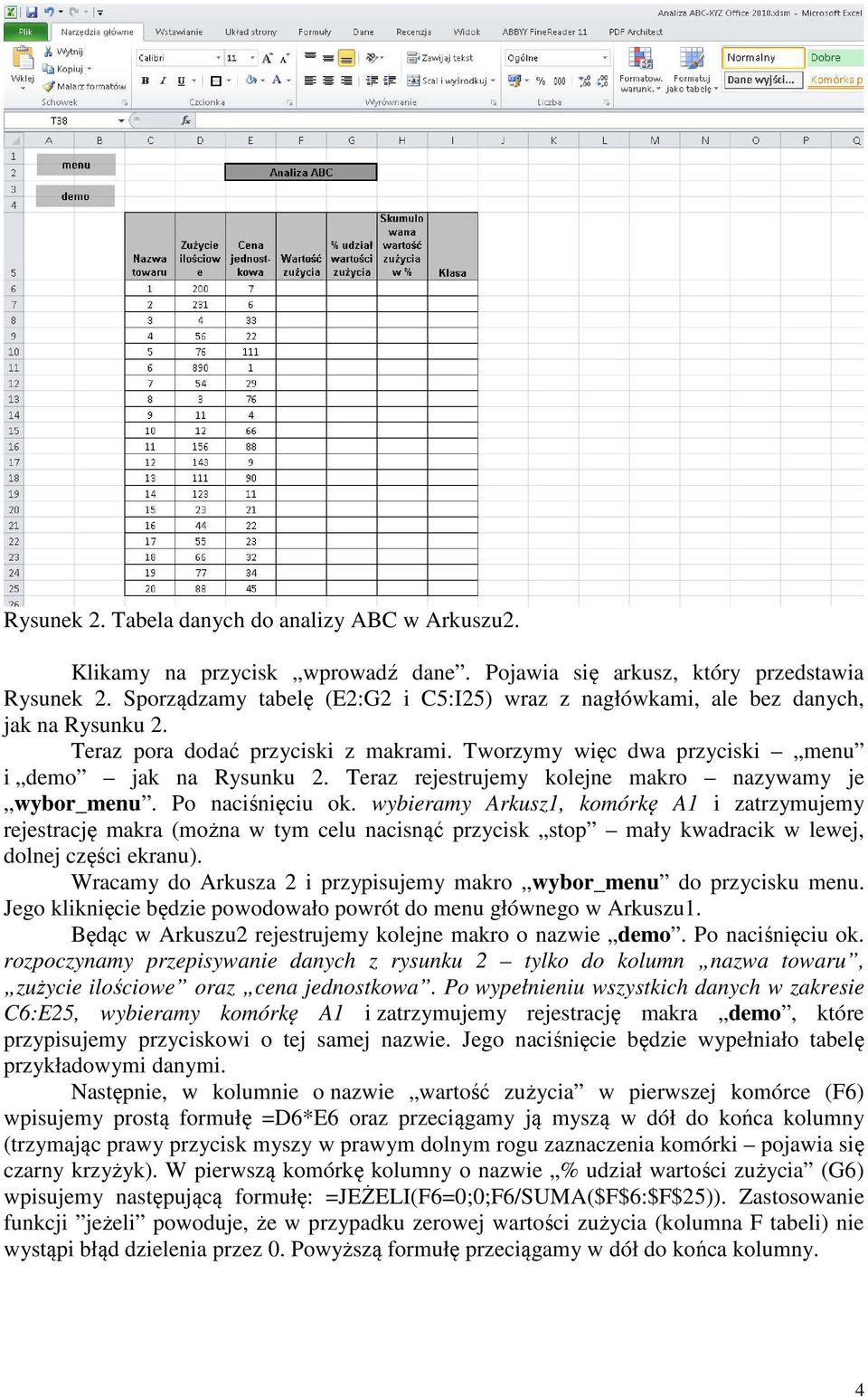 Teraz rejestrujemy kolejne makro nazywamy je wybor_menu. Po naciśnięciu ok.