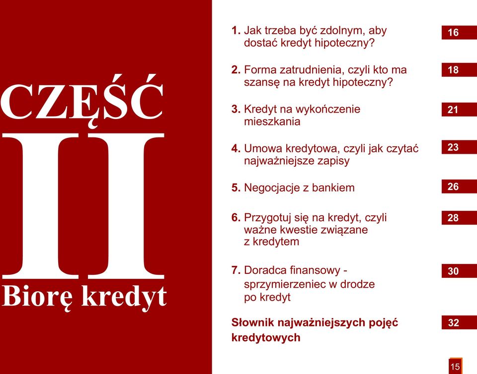 Umowa kredytowa, czyli jak czytać najważniejsze zapisy 5. Negocjacje z bankiem 6.