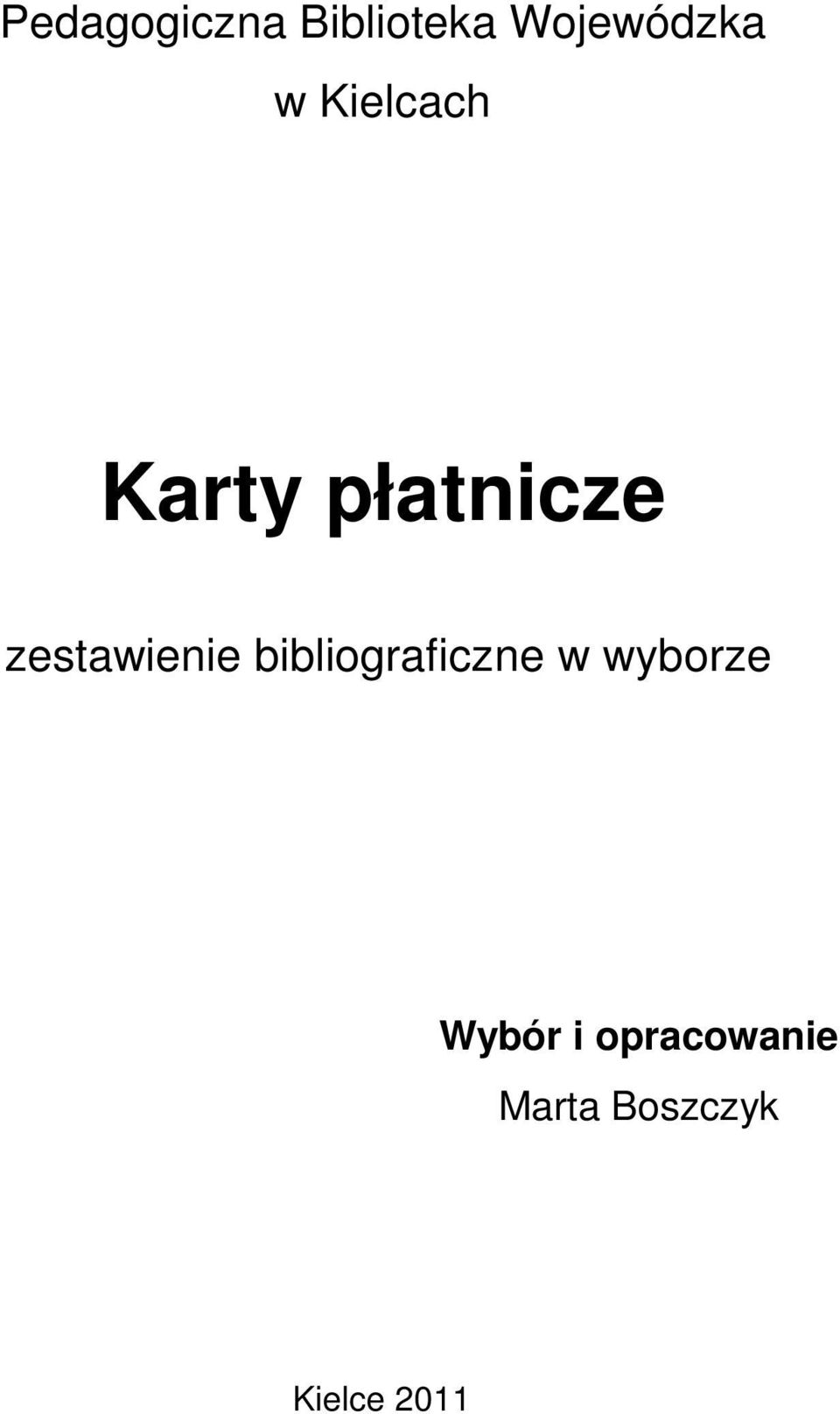 bibliograficzne w wyborze Wybór i