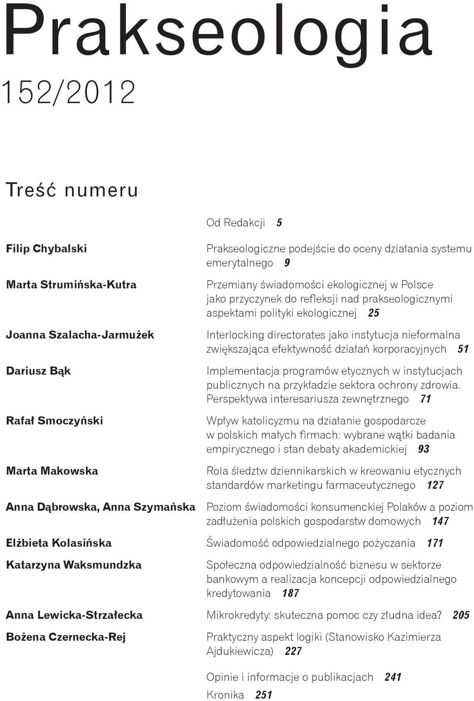 instytucja nieformalna zwiększająca efektywność działań korporacyjnych 51 Implementacja programów etycznych w instytucjach publicznych na przykładzie sektora ochrony zdrowia.