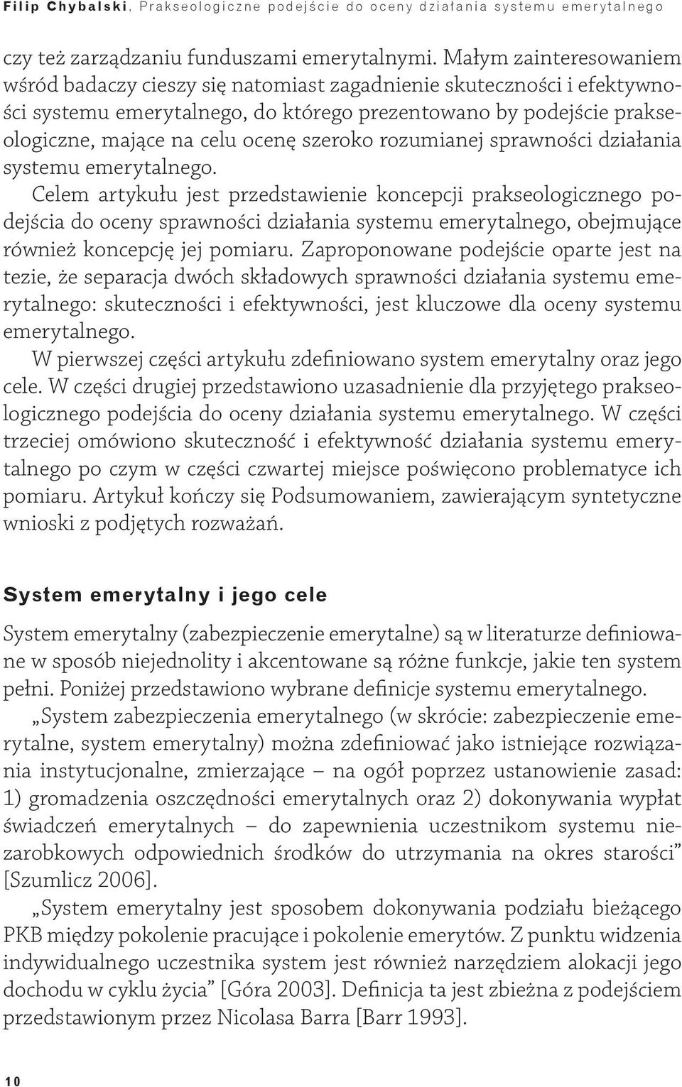 szeroko rozumianej sprawności działania systemu emerytalnego.