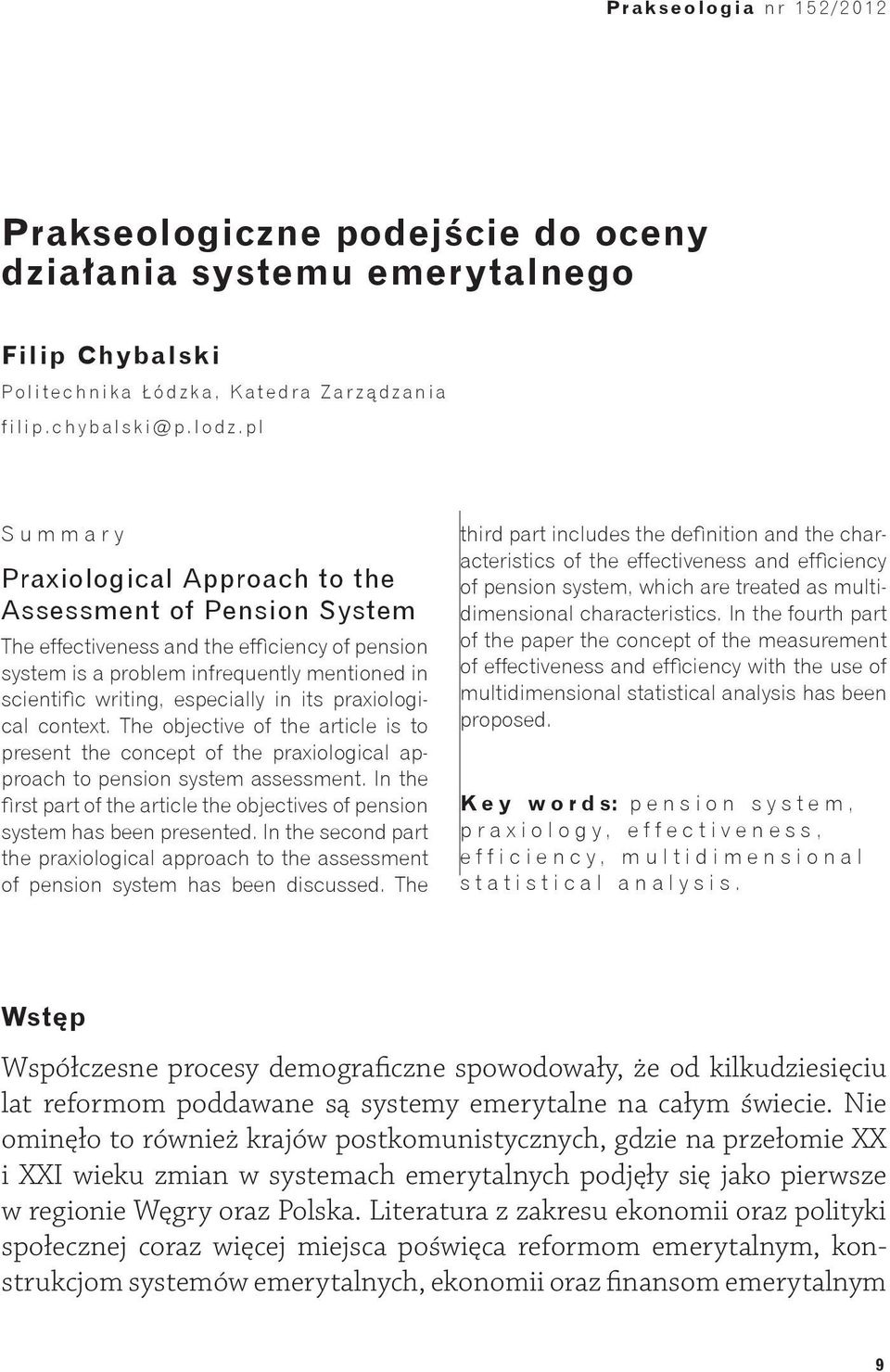 its praxiological context. The objective of the article is to present the concept of the praxiological approach to pension system assessment.