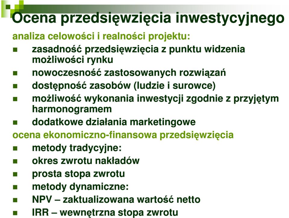 zgodnie z przyjętym harmonogramem dodatkowe działania marketingowe ocena ekonomiczno-finansowa przedsięwzięcia metody