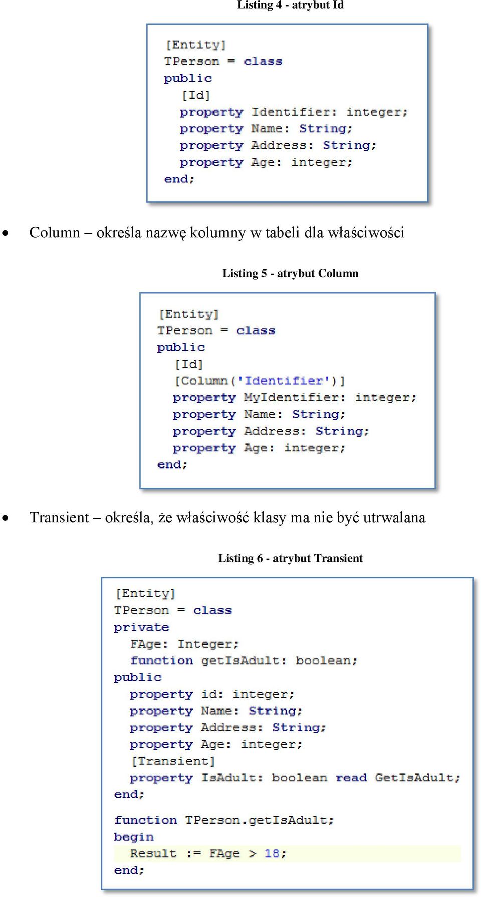 atrybut Column Transient określa, że właściwość