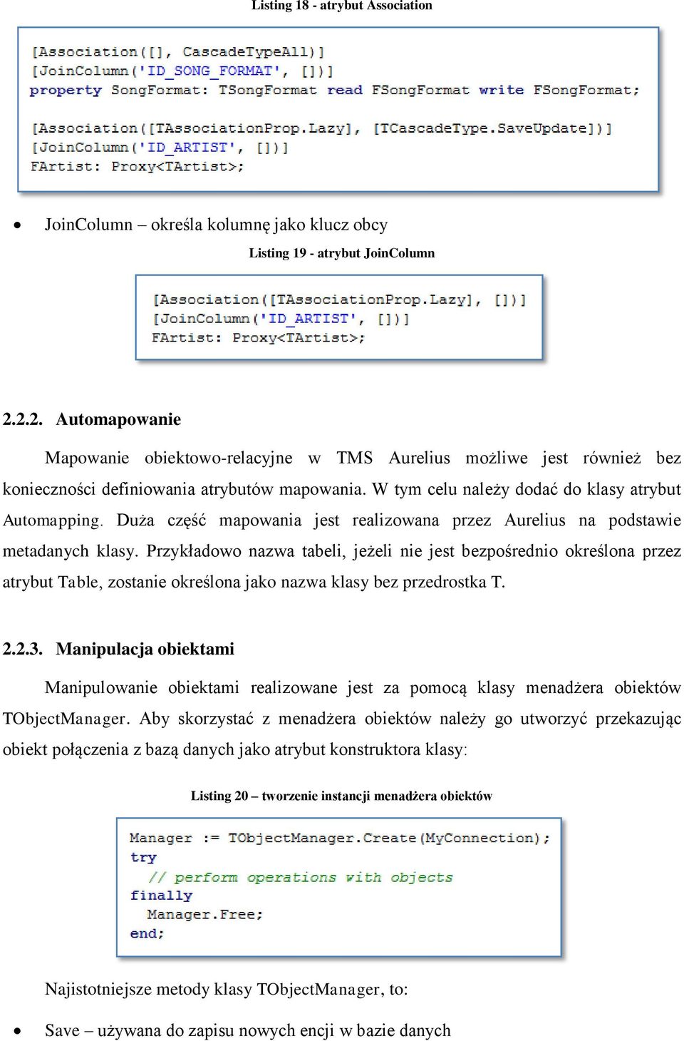 Duża część mapowania jest realizowana przez Aurelius na podstawie metadanych klasy.