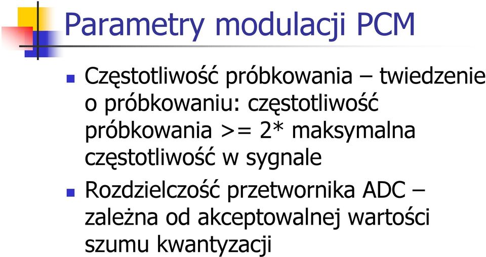 2* maksymalna częstotliwość w sygnale Rozdzielczość