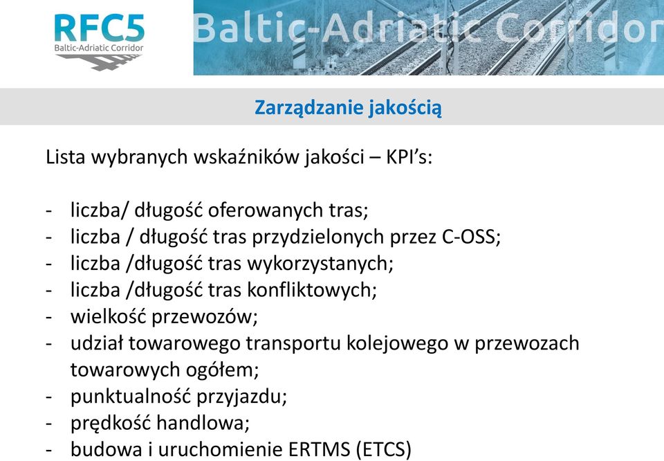 /długośd tras konfliktowych; - wielkośd przewozów; - udział towarowego transportu kolejowego w