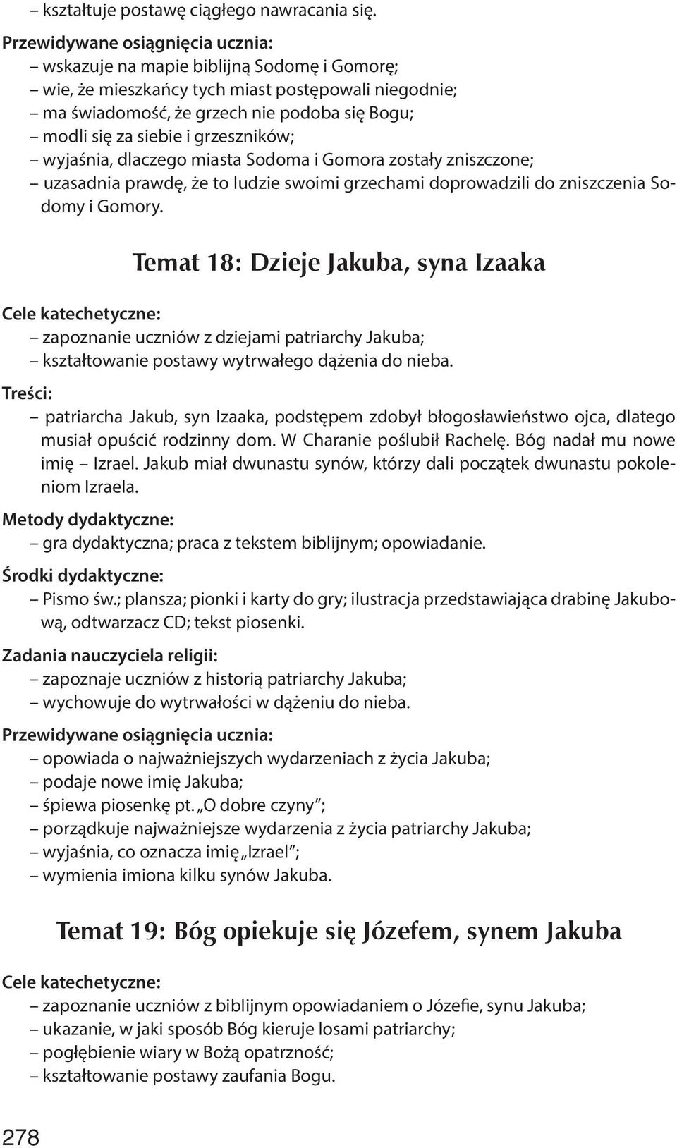 miasta Sodoma i Gomora zostały zniszczone; uzasadnia prawdę, że to ludzie swoimi grzechami doprowadzili do zniszczenia Sodomy i Gomory.