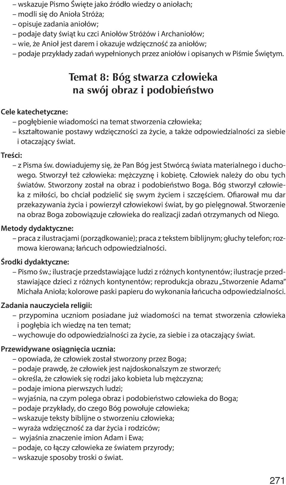 Temat 8: Bóg stwarza człowieka na swój obraz i podobieństwo pogłębienie wiadomości na temat stworzenia człowieka; kształtowanie postawy wdzięczności za życie, a także odpowiedzialności za siebie i