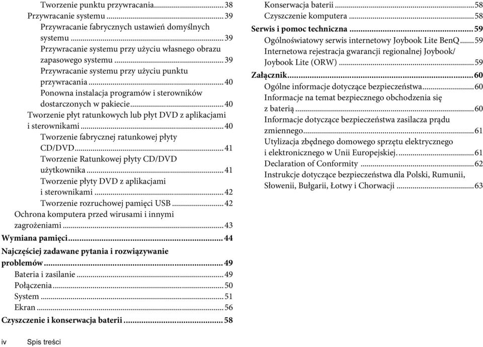 ..40 Tworzenie płyt ratunkowych lub płyt DVD z aplikacjami i sterownikami...40 Tworzenie fabrycznej ratunkowej płyty CD/DVD...41 Tworzenie Ratunkowej płyty CD/DVD użytkownika.