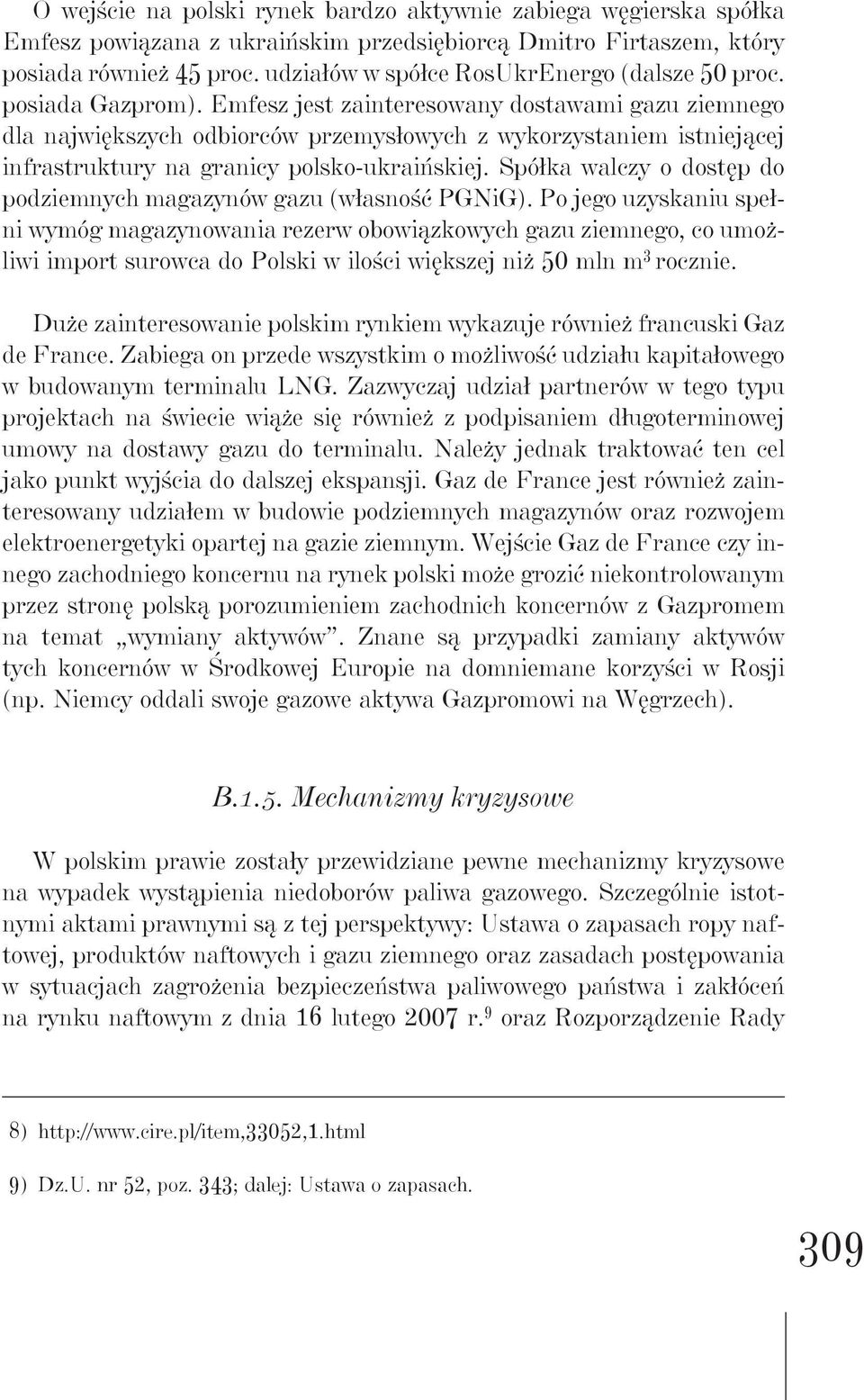 Emfesz jest zainteresowany dostawami gazu ziemnego dla największych odbiorców przemysłowych z wykorzystaniem istniejącej infrastruktury na granicy polsko-ukraińskiej.