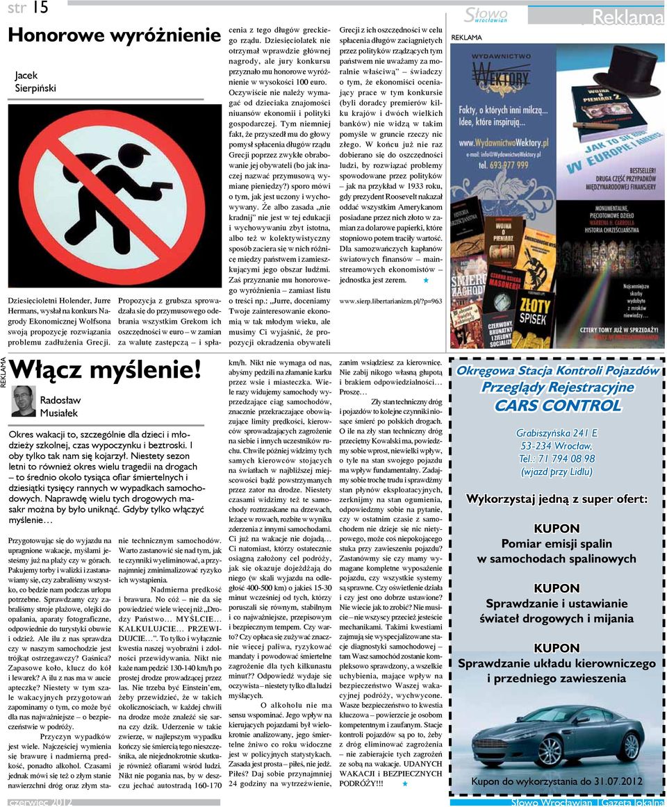 Niestety sezon letni to również okres wielu tragedii na drogach to średnio około tysiąca ofiar śmiertelnych i dziesiątki tysięcy rannych w wypadkach samochodowych.