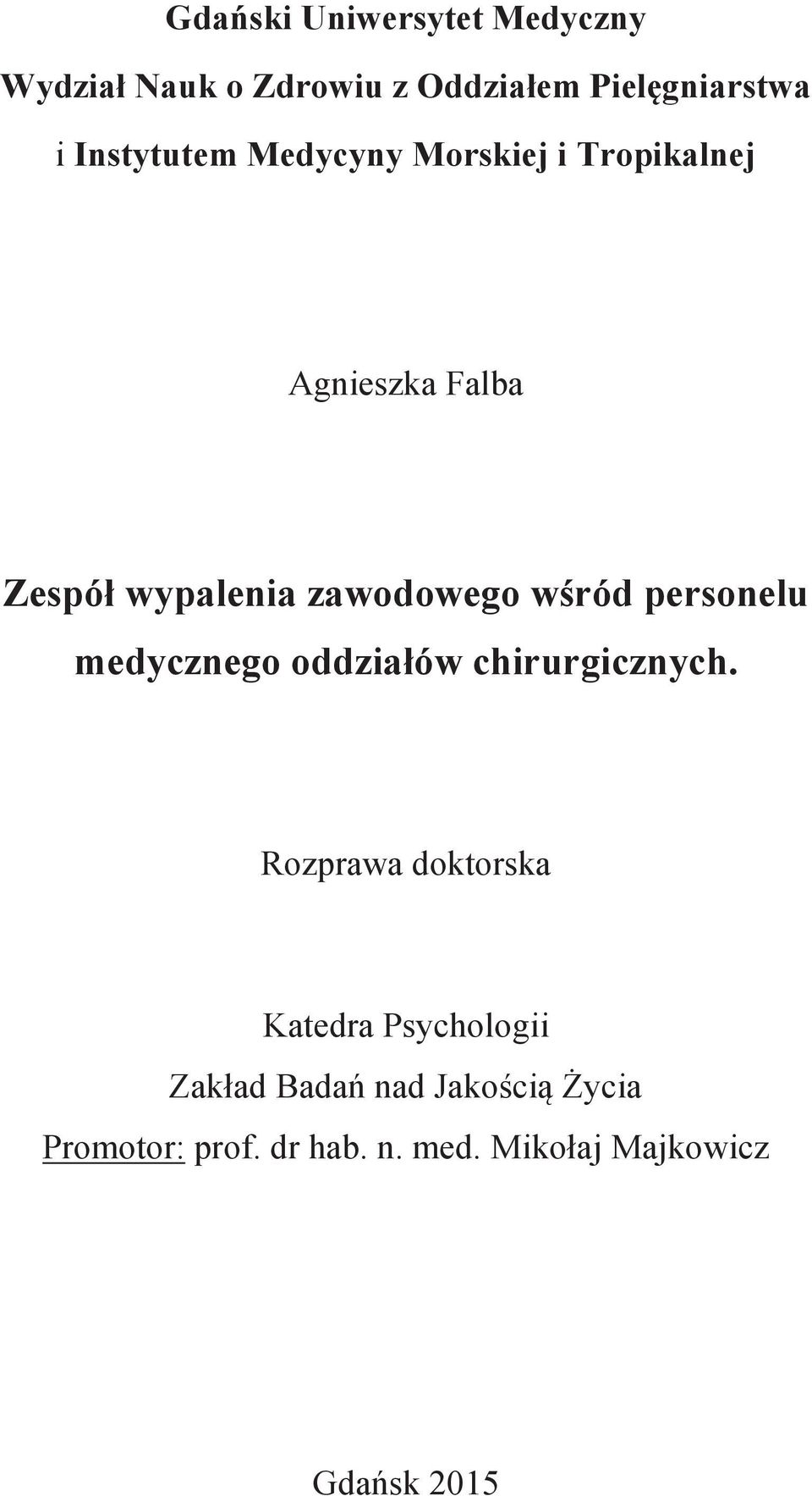 wśród personelu medycznego oddziałów chirurgicznych.