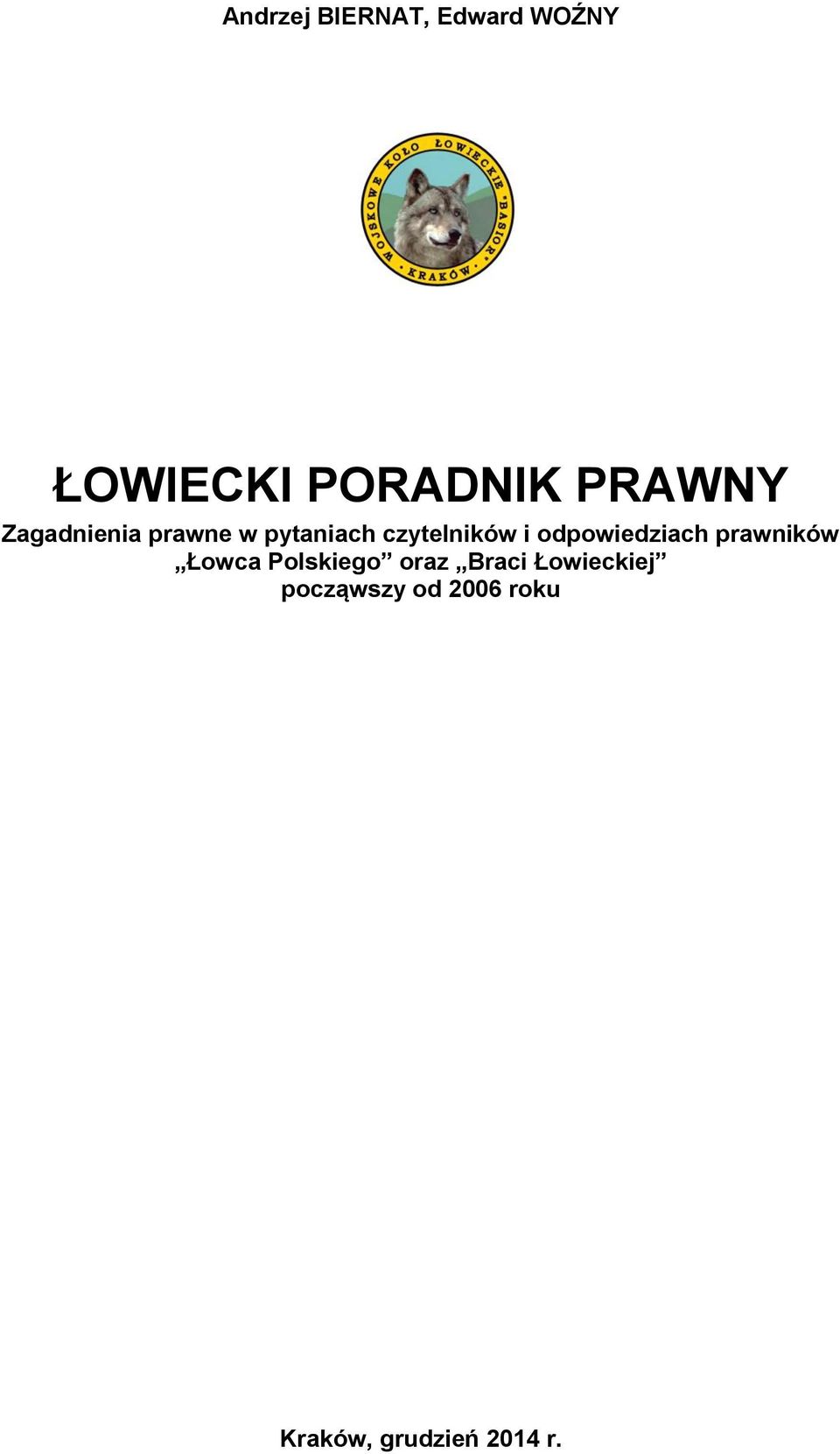 odpowiedziach prawników Łowca Polskiego oraz Braci