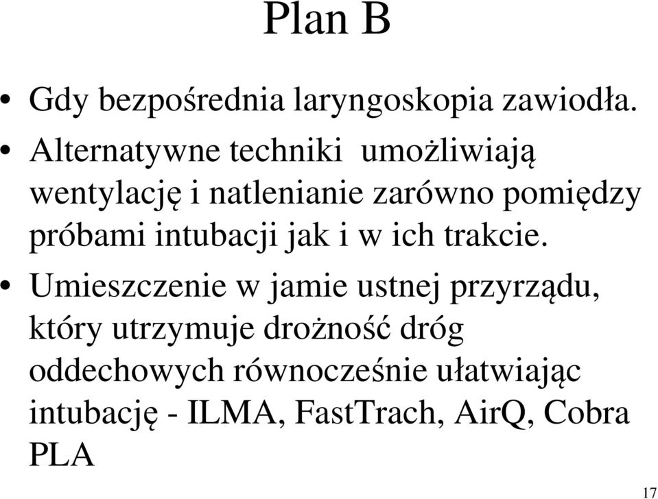 próbami intubacji jak i w ich trakcie.