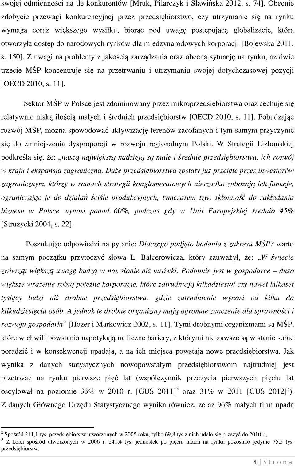 narodowych rynków dla międzynarodowych korporacji [Bojewska 2011, s. 150].