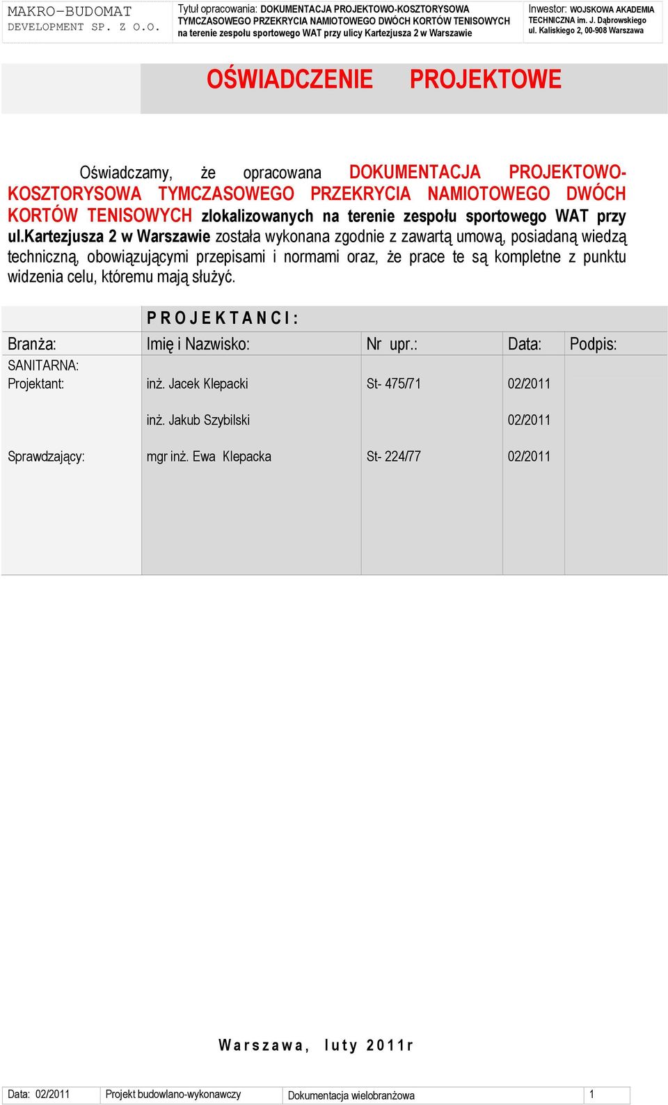 kartezjusza 2 w Warszawie została wykonana zgodnie z zawartą umową, posiadaną wiedzą techniczną, obowiązującymi przepisami i normami oraz, że prace te są kompletne z punktu widzenia