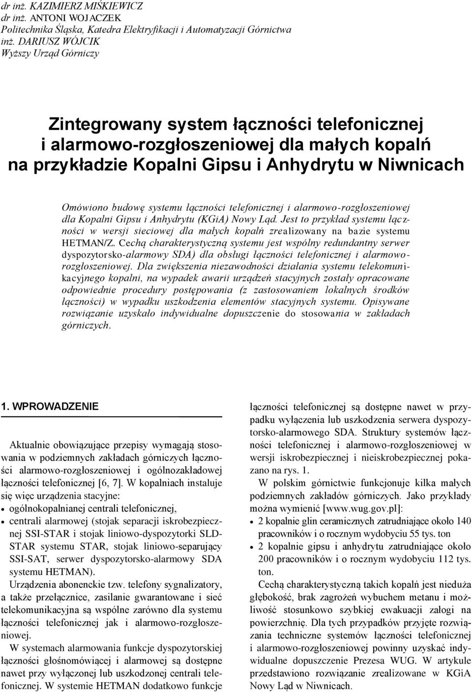 systemu łączności telefonicznej i alarmowo-rozgłoszeniowej dla Kopalni Gipsu i Anhydrytu (KGiA) Nowy Ląd.