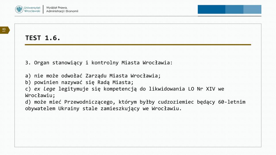 kompetencją do likwidowania LO Nr XIV we Wrocławiu; d) może mieć Przewodniczącego,