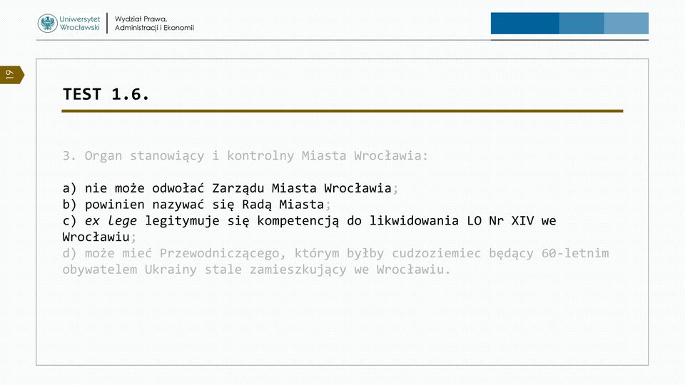 kompetencją do likwidowania LO Nr XIV we Wrocławiu; d) może mieć Przewodniczącego,