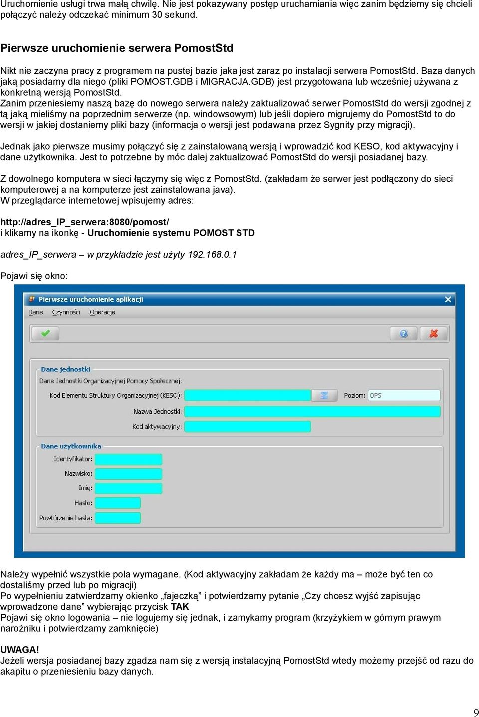 GDB i MIGRACJA.GDB) jest przygotowana lub wcześniej używana z konkretną wersją PomostStd.