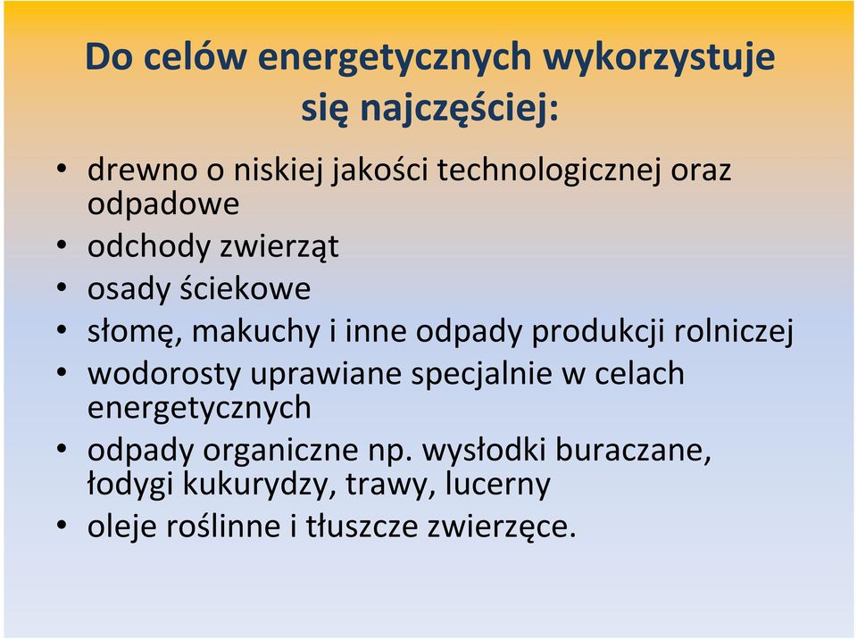 odpady produkcji rolniczej wodorosty uprawiane specjalnie w celach energetycznych odpady