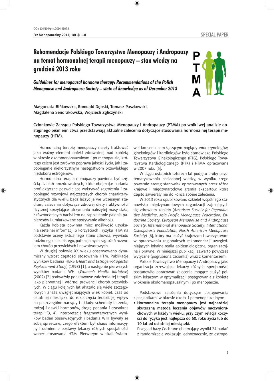 menopausal hormone therapy: Recommendations of the Polish Menopause and Andropause Society state of knowledge as of December 2013 Małgorzata Bińkowska, Romuald Dębski, Tomasz Paszkowski, Magdalena