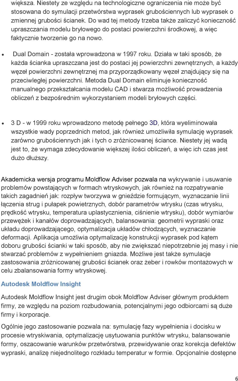 Dual Domain - została wprowadzona w 1997 roku.