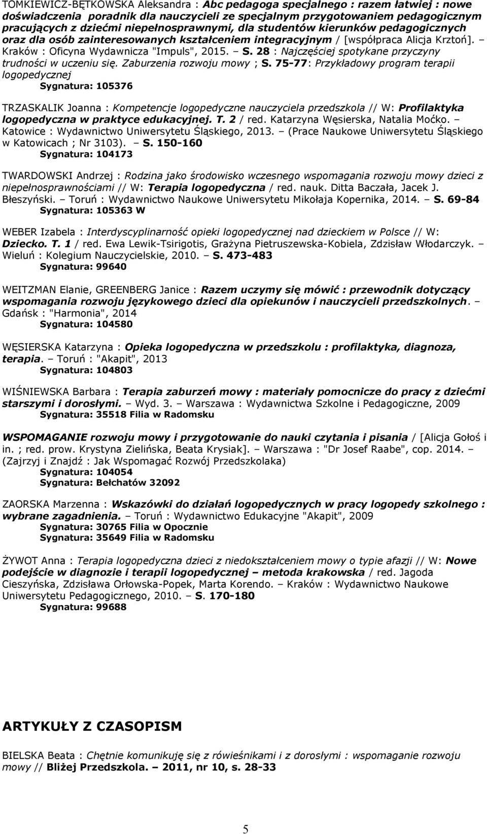 28 : Najczęściej spotykane przyczyny trudności w uczeniu się. Zaburzenia rozwoju mowy ; S.