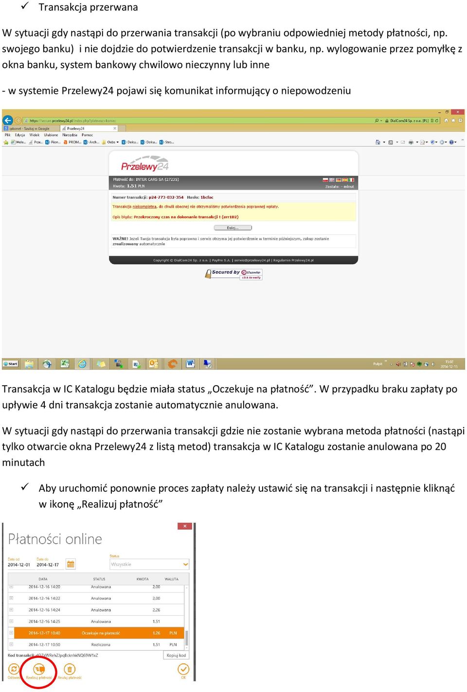 status Oczekuje na płatność. W przypadku braku zapłaty po upływie 4 dni transakcja zostanie automatycznie anulowana.