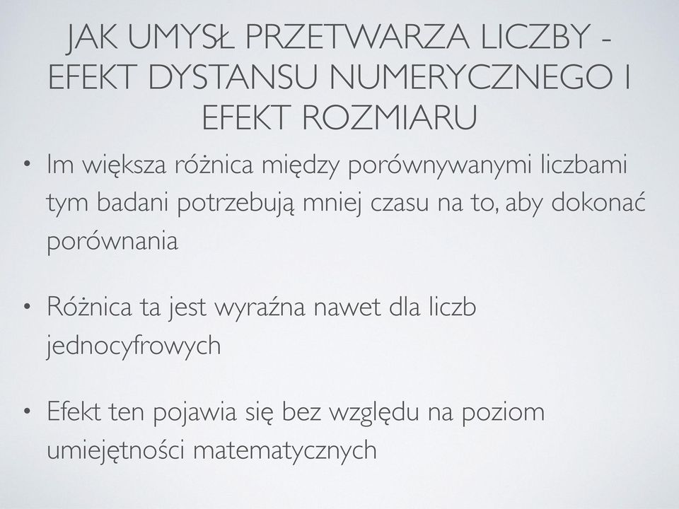 czasu na to, aby dokonać porównania Różnica ta jest wyraźna nawet dla liczb