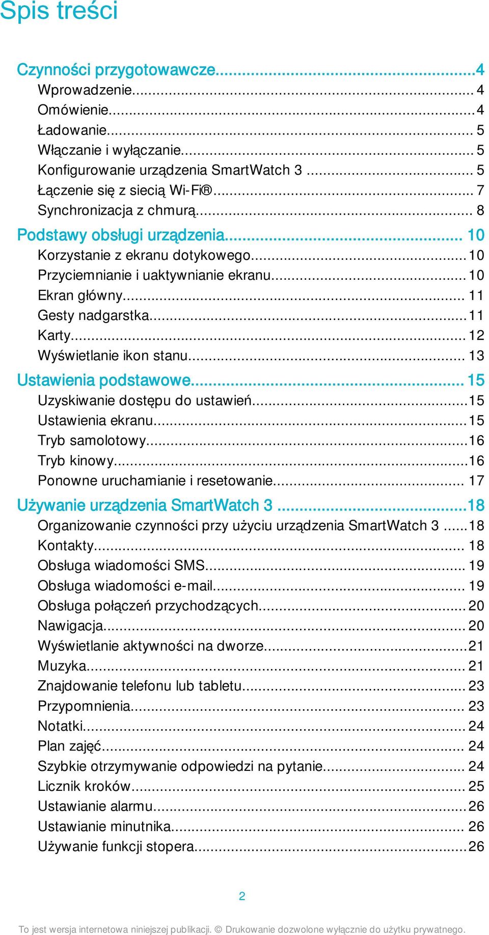 .. 12 Wyświetlanie ikon stanu... 13 Ustawienia podstawowe... 15 Uzyskiwanie dostępu do ustawień...15 Ustawienia ekranu...15 Tryb samolotowy...16 Tryb kinowy...16 Ponowne uruchamianie i resetowanie.