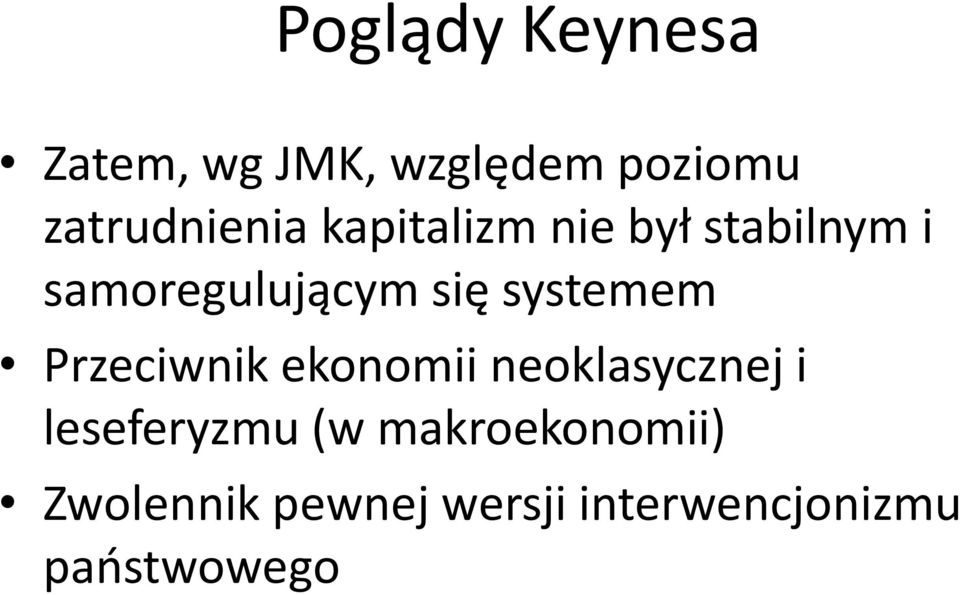 się systemem Przeciwnik ekonomii neoklasycznej i