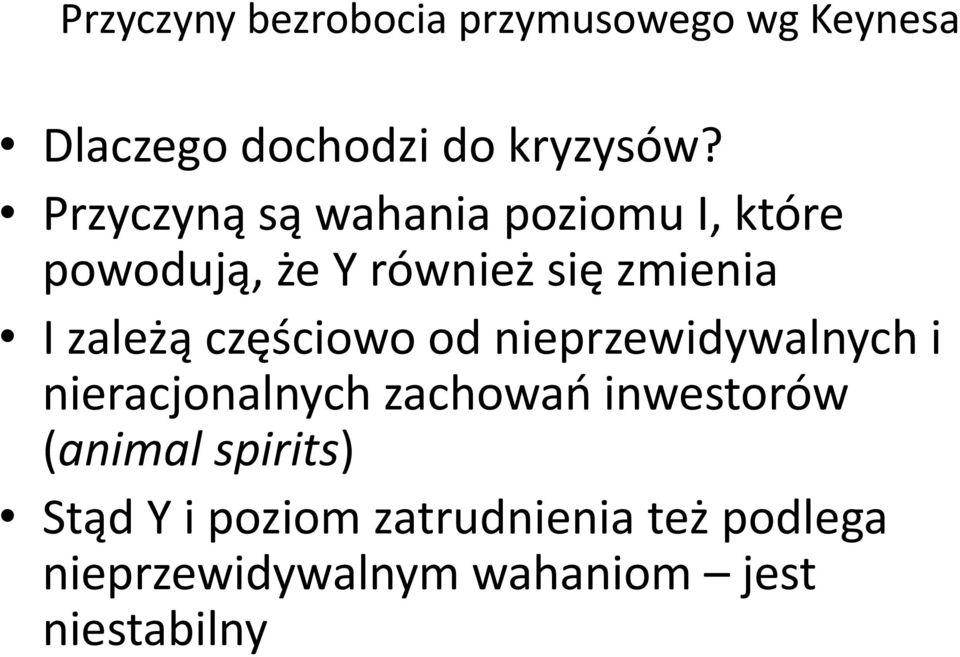 częściowo od nieprzewidywalnych i nieracjonalnych zachowao inwestorów (animal