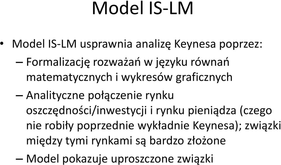 oszczędności/inwestycji i rynku pieniądza (czego nie robiły poprzednie wykładnie