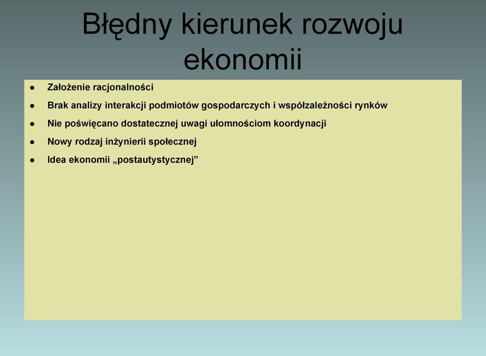 rynków Nie poświęcano dostatecznej uwagi ułomnościom