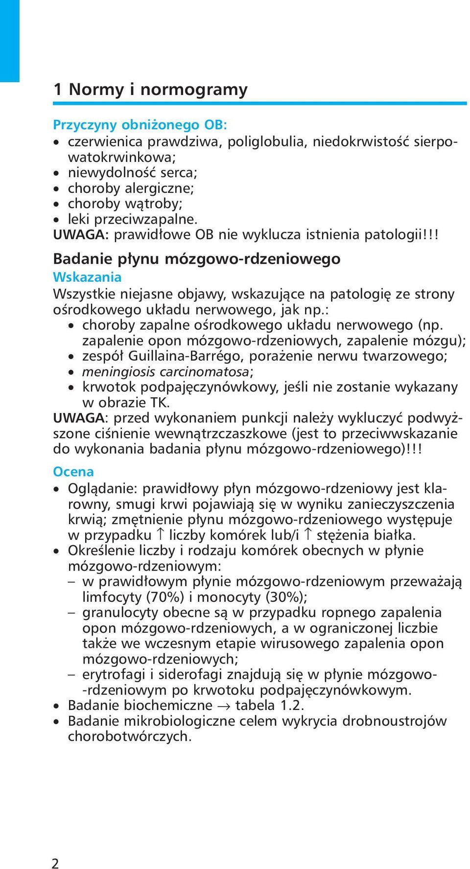 : choroby zapalne ośrodkowego układu nerwowego (np.