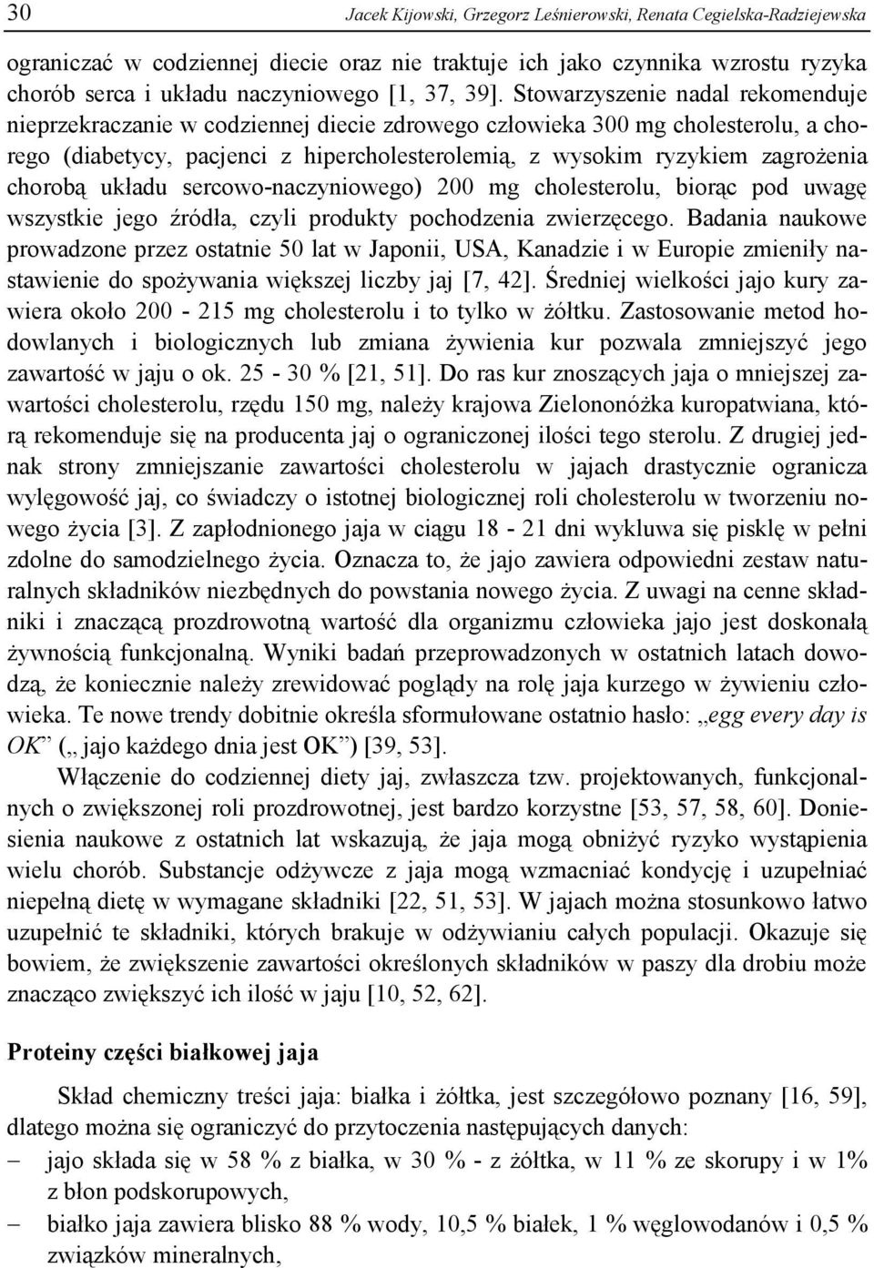 chorobą układu sercowo-naczyniowego) 200 mg cholesterolu, biorąc pod uwagę wszystkie jego źródła, czyli produkty pochodzenia zwierzęcego.