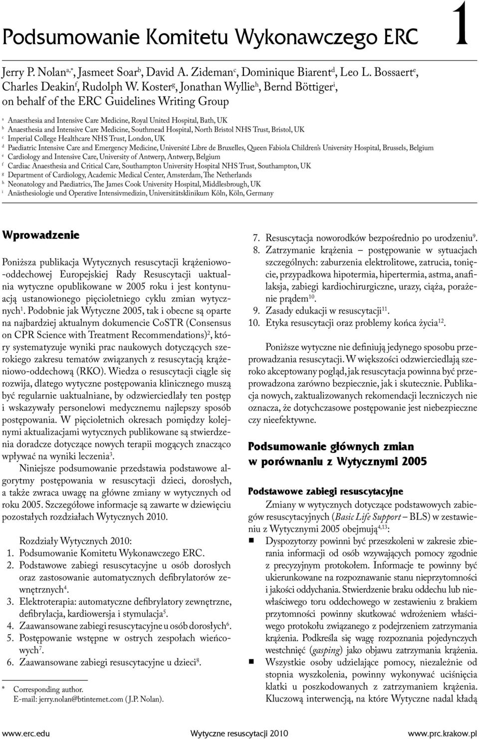 Care Medicine, Southmead Hospital, North Bristol NHS Trust, Bristol, UK c Imperial College Healthcare NHS Trust, London, UK d Paediatric Intensive Care and Emergency Medicine, Université Libre de