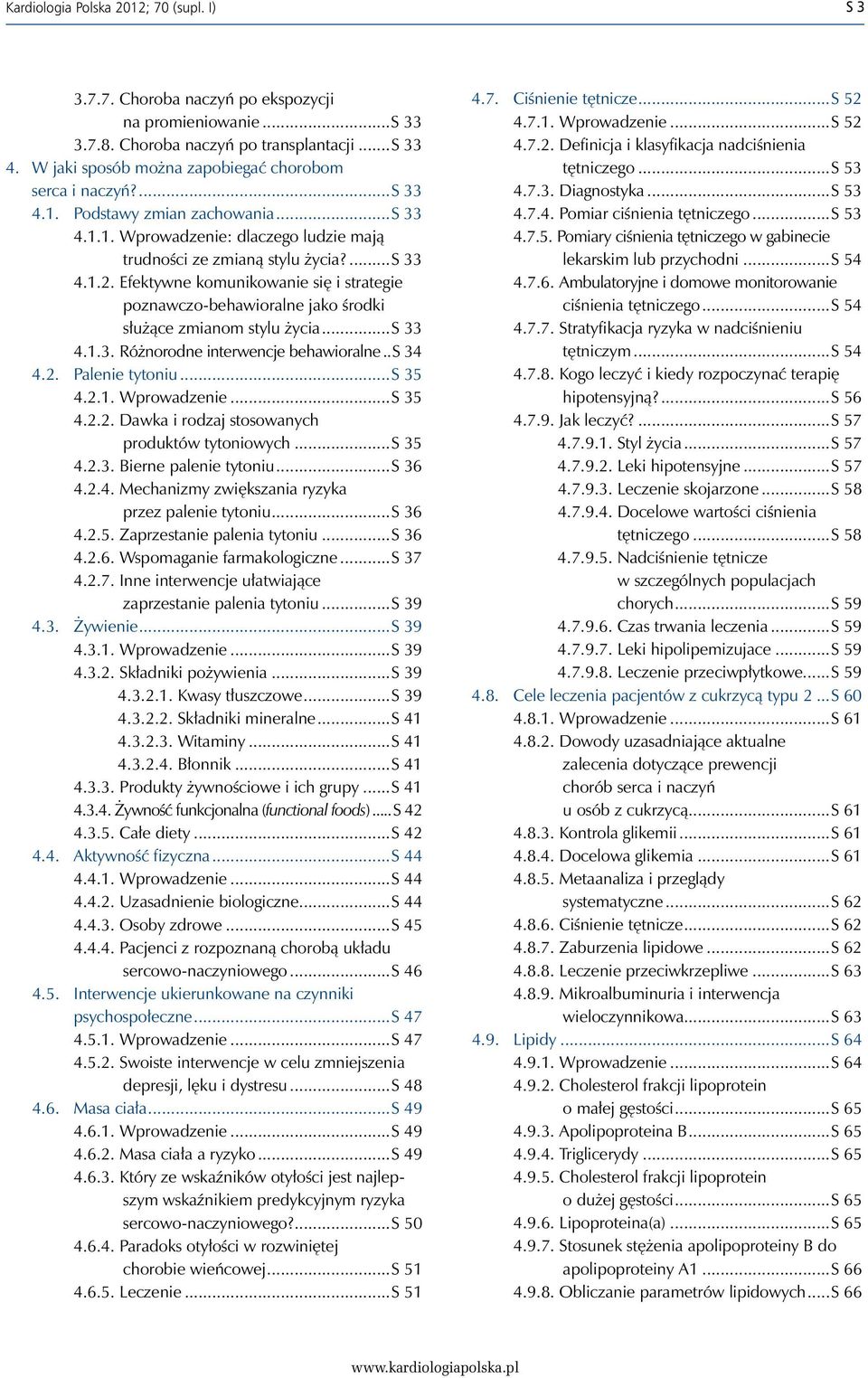 Efektywne komunikowanie się i strategie poznawczo-behawioralne jako środki służące zmianom stylu życia...s 33 4.1.3. Różnorodne interwencje behawioralne...s 34 4.2. Palenie tytoniu...s 35 4.2.1. Wprowadzenie.