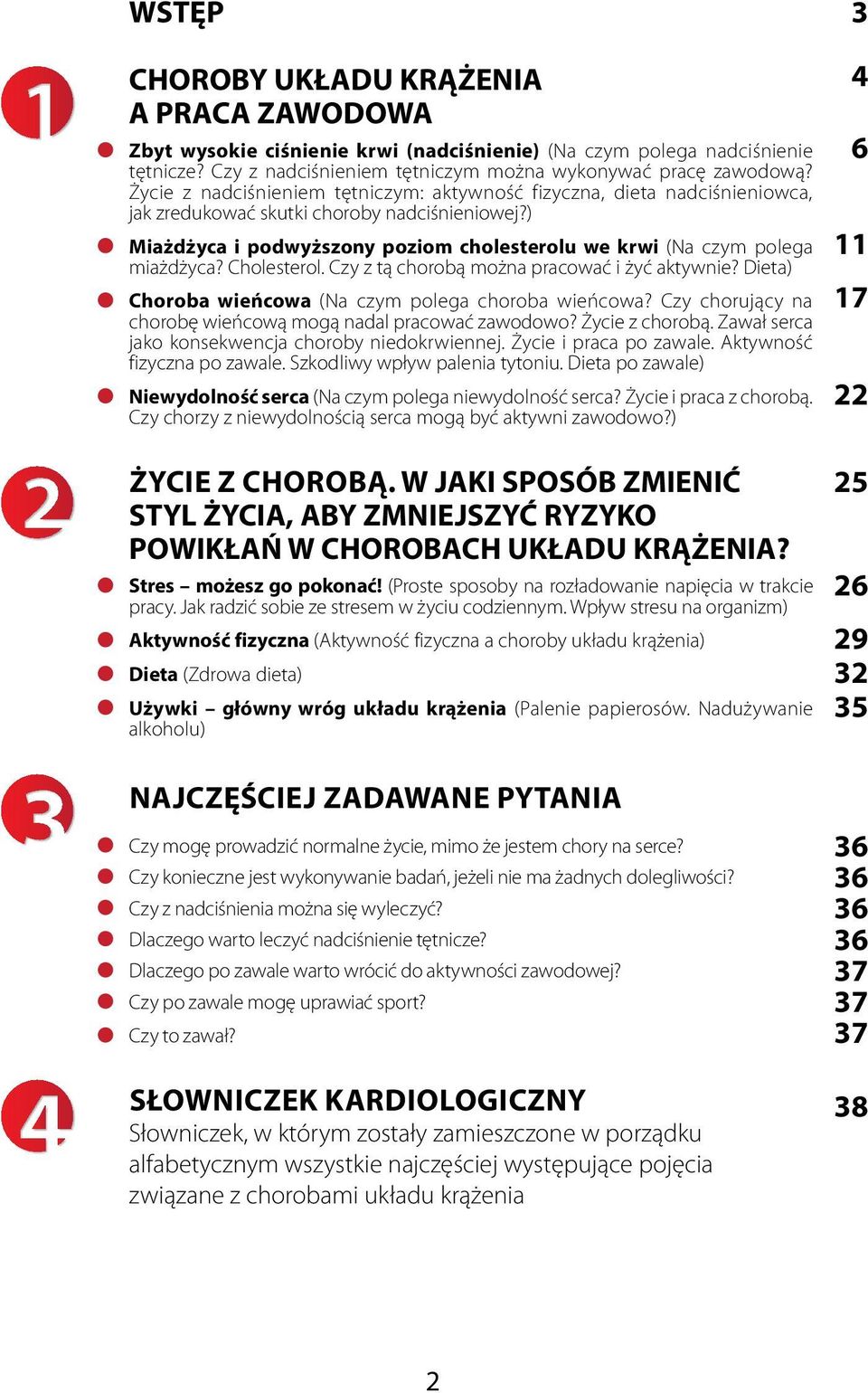 ) Miażdżyca i podwyższony poziom cholesterolu we krwi (Na czym polega miażdżyca? Cholesterol. Czy z tą chorobą można pracować i żyć aktywnie? Dieta) Choroba wieńcowa (Na czym polega choroba wieńcowa?