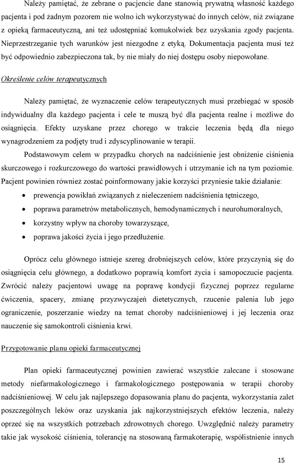 Dokumentacja pacjenta musi też być odpowiednio zabezpieczona tak, by nie miały do niej dostępu osoby niepowołane.