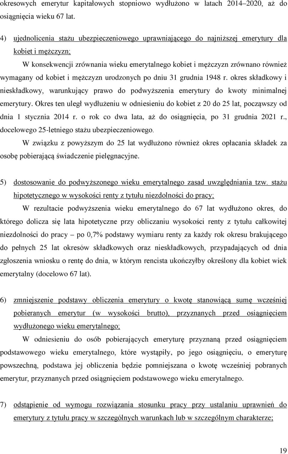 kobiet i mężczyzn urodzonych po dniu 31 grudnia 1948 r. okres składkowy i nieskładkowy, warunkujący prawo do podwyższenia emerytury do kwoty minimalnej emerytury.