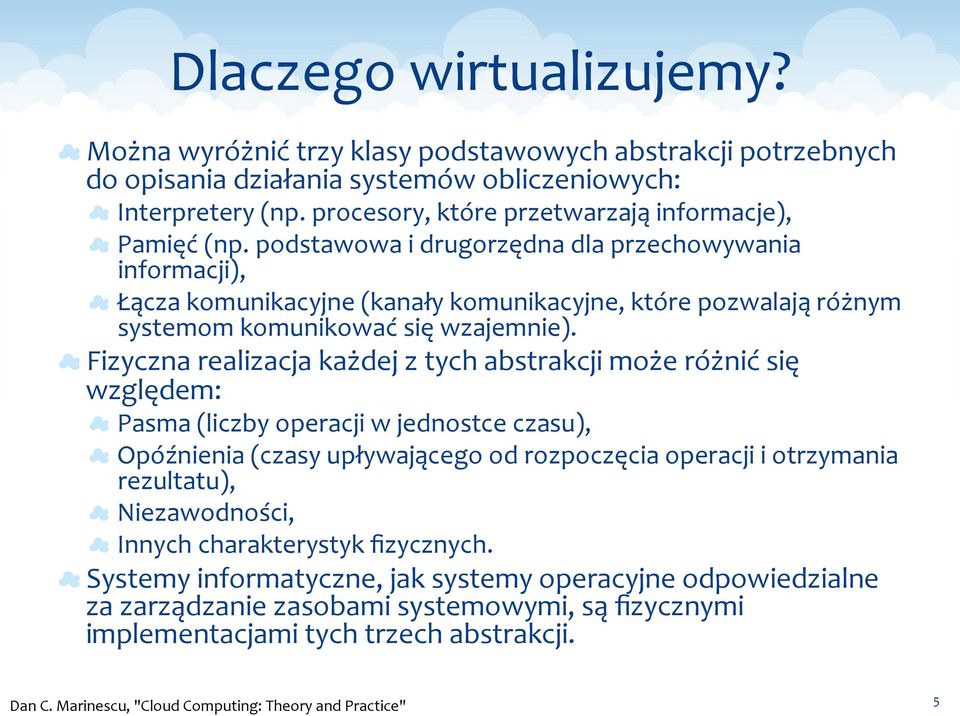 podstawowa i drugorzędna dla przechowywania informacji), Łącza komunikacyjne (kanały komunikacyjne, które pozwalają różnym systemom komunikować się wzajemnie).