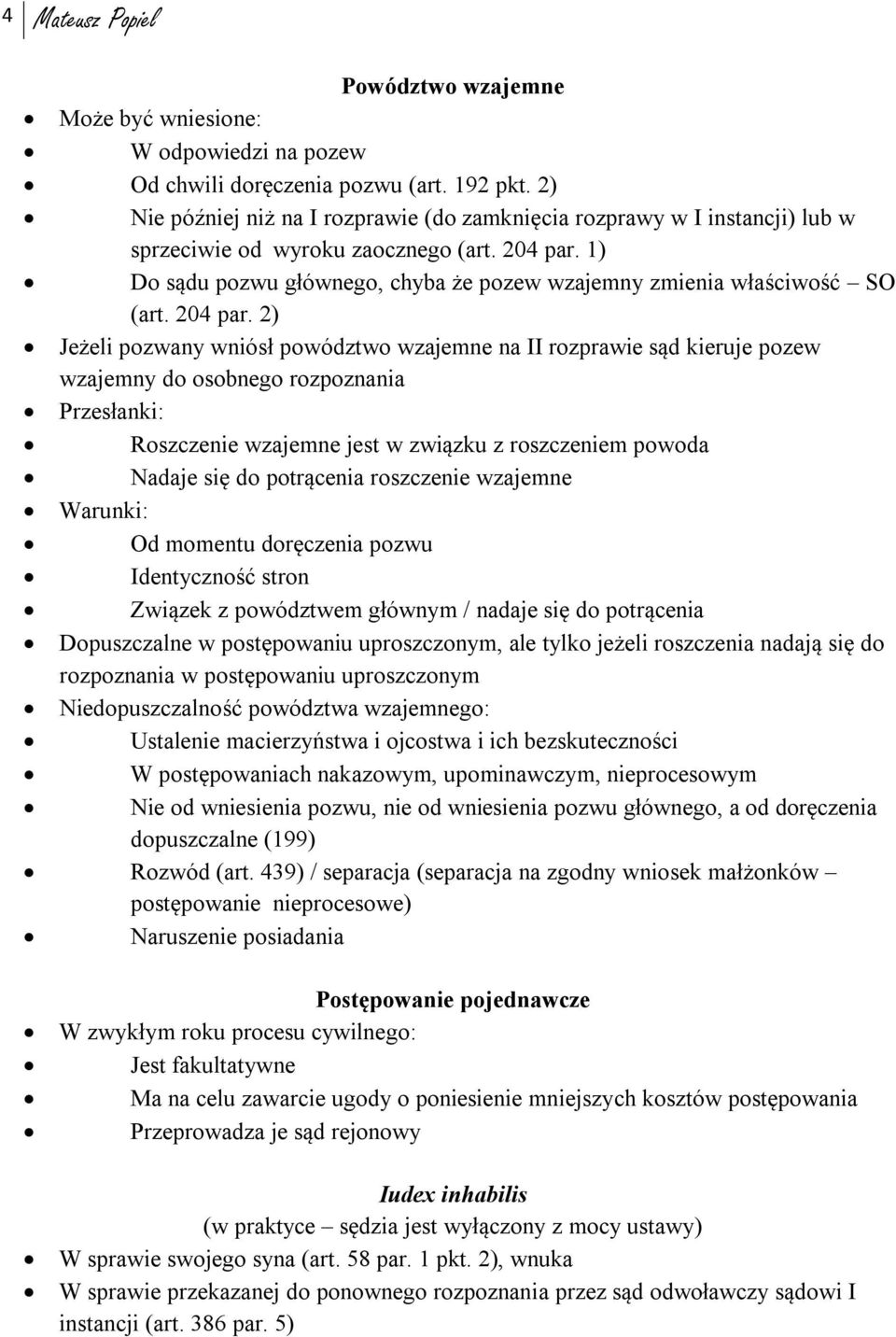 1) Do sądu pozwu głównego, chyba że pozew wzajemny zmienia właściwość SO (art. 204 par.