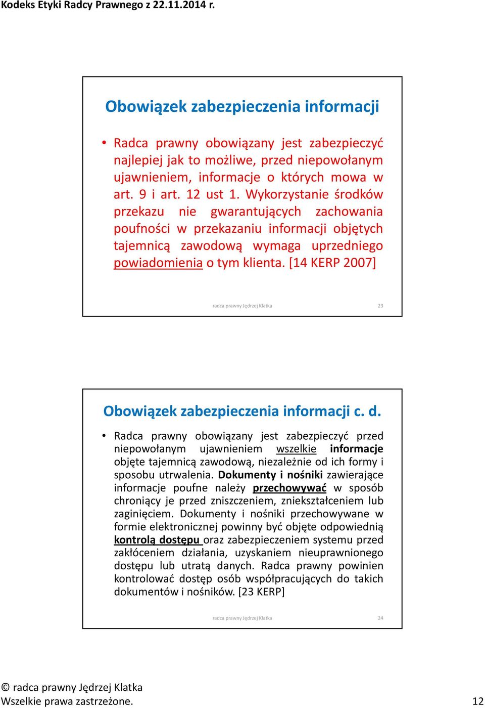 [14 KERP 2007] radca prawny Jędrzej Klatka 23 Obowiązek zabezpieczenia informacji c. d.