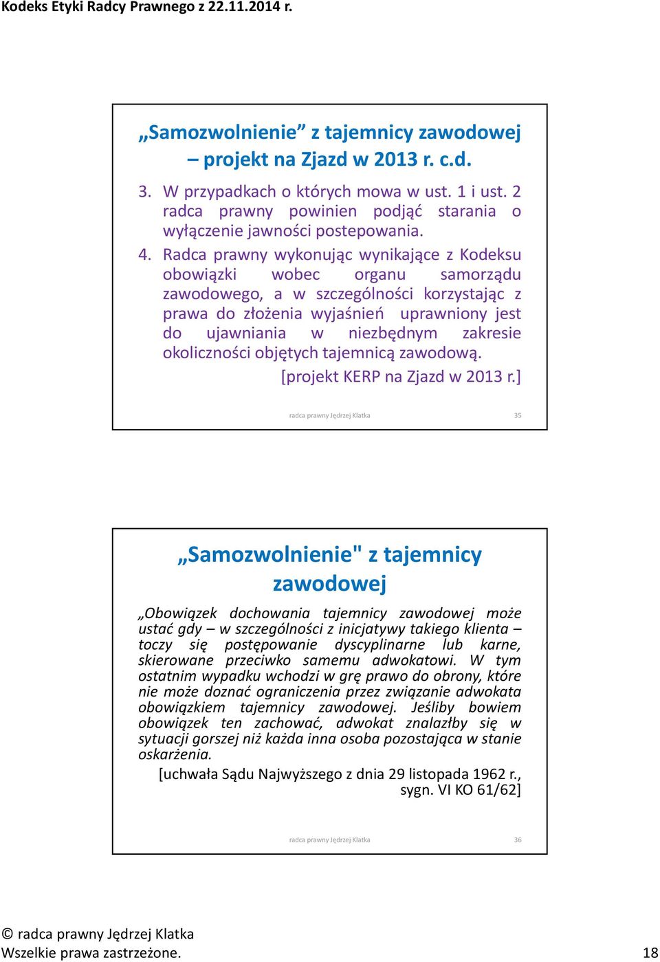 zakresie okoliczności objętych tajemnicą zawodową. [projekt KERP na Zjazd w 2013 r.