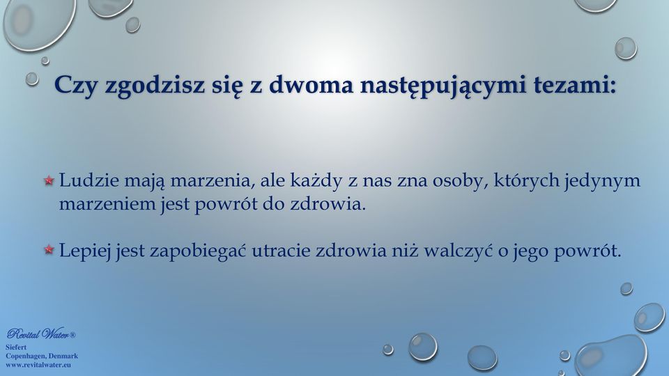 których jedynym marzeniem jest powrót do zdrowia.