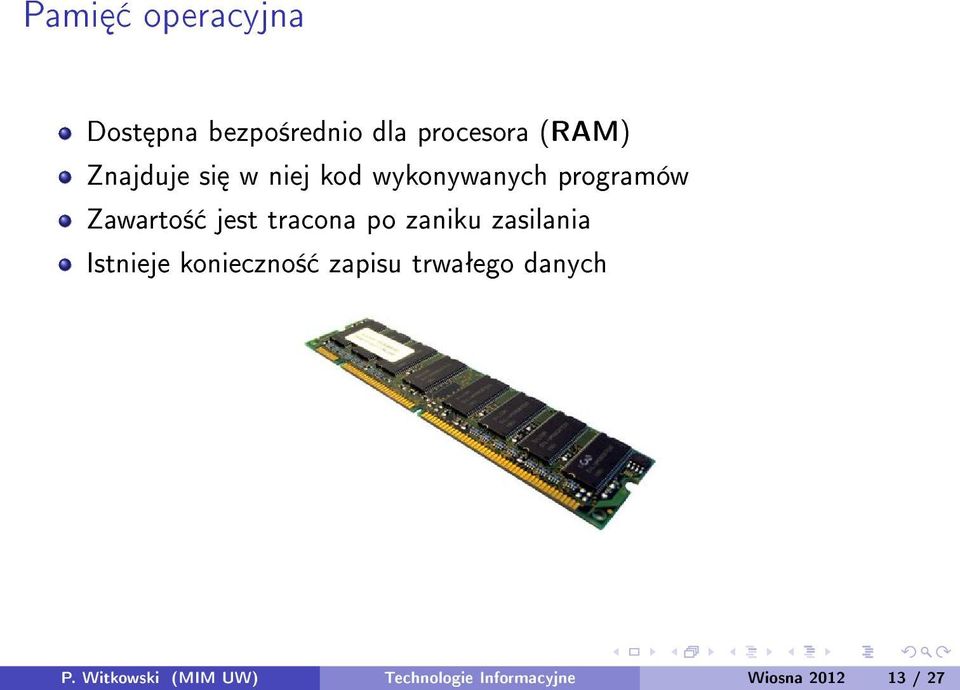 tracona po zaniku zasilania Istnieje konieczno± zapisu trwaªego